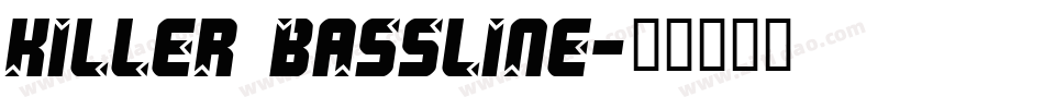 Killer Bassline字体转换